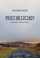 Okładka: Przez Bieszczady...Opowieści z końca świata