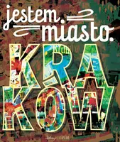 Okładka: Jestem miasto. Kraków