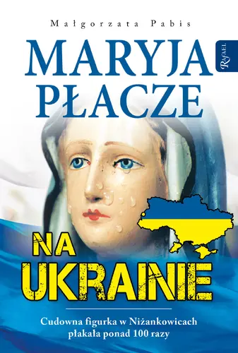 Okładka: Maryja płacze na Ukrainie