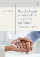 Okładka: Psychologia w zawodzie i w pracy opiekuna medycznego