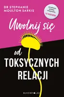 Okładka: Uwolnij się od toksycznych relacji