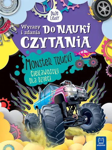 Okładka: Wyrazy i zdania do nauki czytania. Monster trucki. Ciekawostki dla dzieci