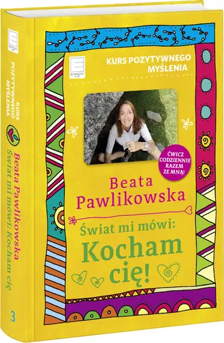Okładka: Kurs pozytywnego myślenia. Świat mi mówi: Kocham cię!