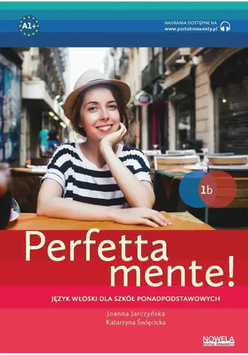 Okładka: Perfettamente! 1B. Podręcznik wieloletni do języka włoskiego, część 2. Liceum. MEN