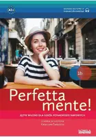 Okładka: Perfettamente! 1B. Podręcznik wieloletni do języka włoskiego, część 2. Liceum. MEN