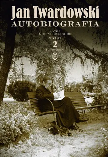 Okładka: Autobiografia. Myśli nie tylko o sobie. Tom 2 1959-2006