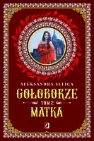 Okładka: Matka. Gołoborze. Tom 2