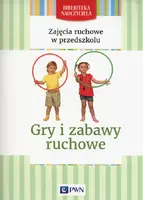 Okładka: Zajęcia ruchowe w przedszkolu Gry i zabawy ruchowe