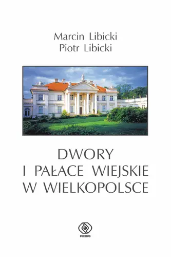 Okładka: Dwory i pałace wiejskie w Wielkopolsce