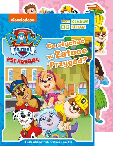 Okładka: Psi Patrol. Przyklejam Odklejam . Co słychać w Zatoce Przygód