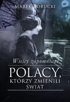 Okładka: Wielcy zapomniani. Polacy, którzy zmienili świat