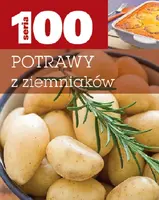 Okładka: Seria 100. Potrawy z Ziemniaków