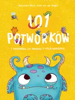 Okładka: 101 potworków i wszystko, co musisz o nich wiedzieć