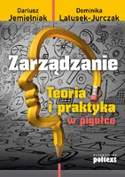 Okładka: Zarządzanie. Teoria i praktyka w pigułce