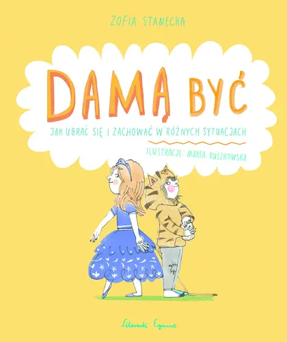 Okładka: Damą być. Jak ubrać się i zachować w różnych sytuacjach