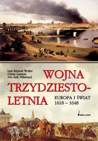 Okładka: Wojna trzydziestoletnia. Europa i świat 1618-1648