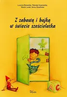 Okładka: Z zabawą i bajką w świecie sześciolatka