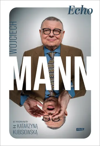 Okładka: Echo. Z Wojciechem Mannem rozmawia Katarzyna Kubisiowska