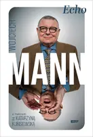 Okładka: Echo. Z Wojciechem Mannem rozmawia Katarzyna Kubisiowska