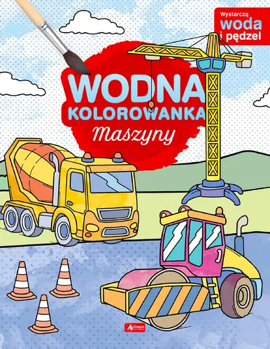 Okładka: Maszyny. Wodna kolorowanka