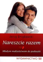 Okładka: Nareszcie razem. Młodym małżeństwom do poduszki