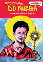 Okładka: .Autostrada do nieba. Opowieść o Karolu Acutisie