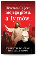 Okładka: Użyczam Ci, Jezu, mojego głosu, a Ty mów...