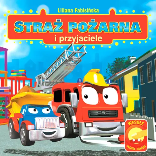Okładka: Straż pożarna i przyjaciele