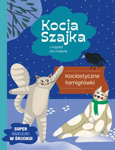 Okładka: Kocia Szajka i napad na moście. Kociastyczne łamigłówki