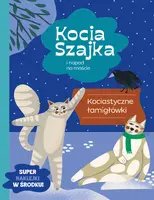 Okładka: Kocia Szajka i napad na moście. Kociastyczne łamigłówki