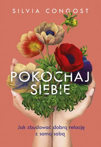 Okładka: Pokochaj siebie. Jak zbudować dobrą relację z samą sobą