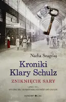Okładka: Kroniki Klary Schulz. Zniknięcie Sary