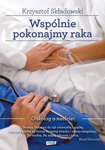 Okładka: Wspólnie pokonajmy raka. Onkolog o nadziei
