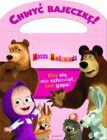 Okładka: Chwyć bajeczkę! Masza i Niedźwiedź. Kto się nie schował, ten gapa!