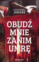 Okładka: Obudź mnie zanim umrę