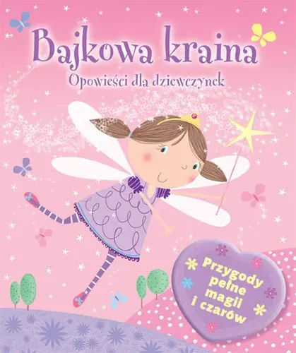 Okładka: Bajkowa kraina. Opowieści dla dziewczynek