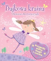 Okładka: Bajkowa kraina. Opowieści dla dziewczynek