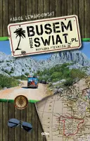 Okładka: Busem przez świat. Wyprawa pierwsza. Wydanie III