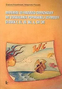 Okładka: Materiał wyrazowo-obrazkowy do utrwalania poprawnej wymowy głosek f, fi,w, wi,ł, ch(h)