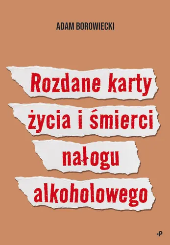 Okładka: Rozdane karty życia i śmierci nałogu alkoholowego
