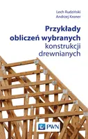 Okładka: Przykłady obliczeń wybranych konstrukcji drewnianych