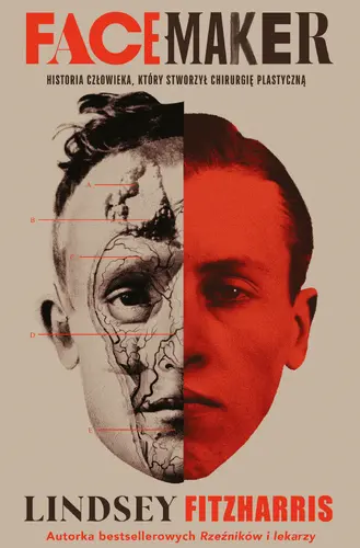Okładka: Facemaker. Historia człowieka, który stworzył chirurgię plastyczną