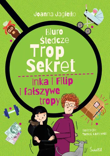Okładka: Inka i Filip i fałszywe tropy. Biuro śledcze Trop Sekret. Tom 3