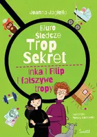 Okładka: Inka i Filip i fałszywe tropy. Biuro śledcze Trop Sekret. Tom 3