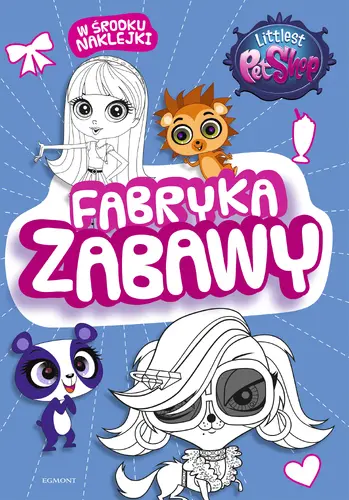 Okładka: Littlest Pet Shop. Fabryka zabawy