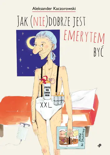 Okładka: Jak (nie)dobrze jest emerytem być