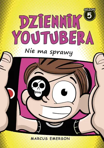 Okładka: Dziennik Youtubera. Nie ma sprawy