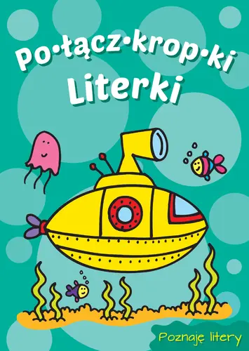 Okładka: LITERKI Łódź podwodna - Połącz Kropki