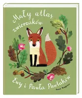 Okładka: Mały atlas zwierzaków Ewy i Pawła Pawlaków