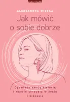 Okładka: Jak mówić o sobie dobrze